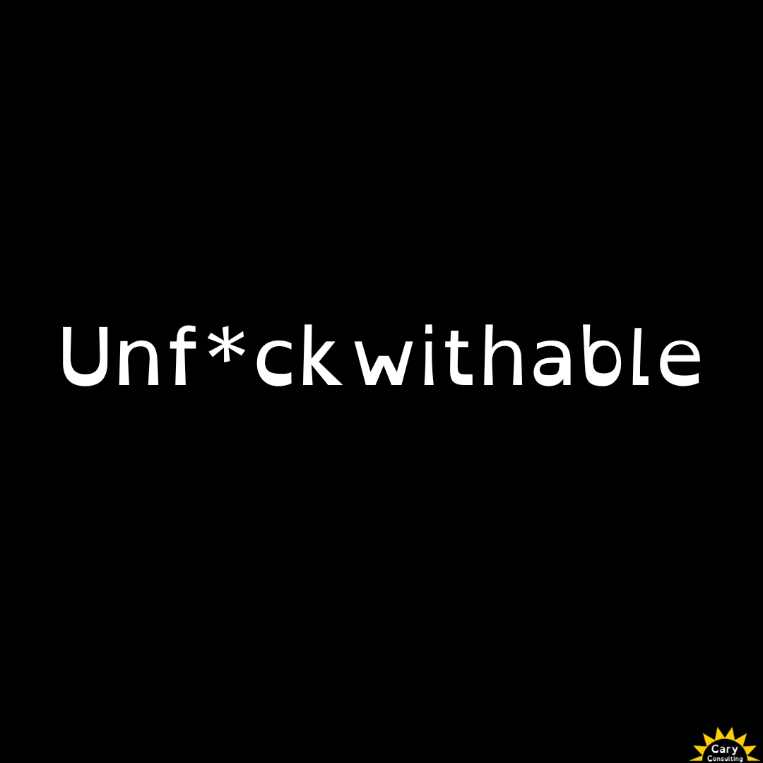 Unf*uckwithable in white font on a black background.